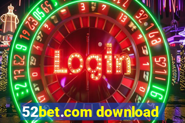 52bet.com download